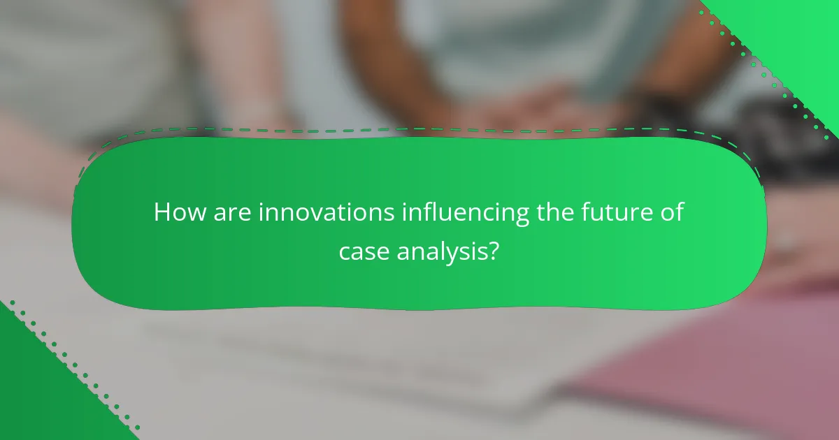 How are innovations influencing the future of case analysis?
