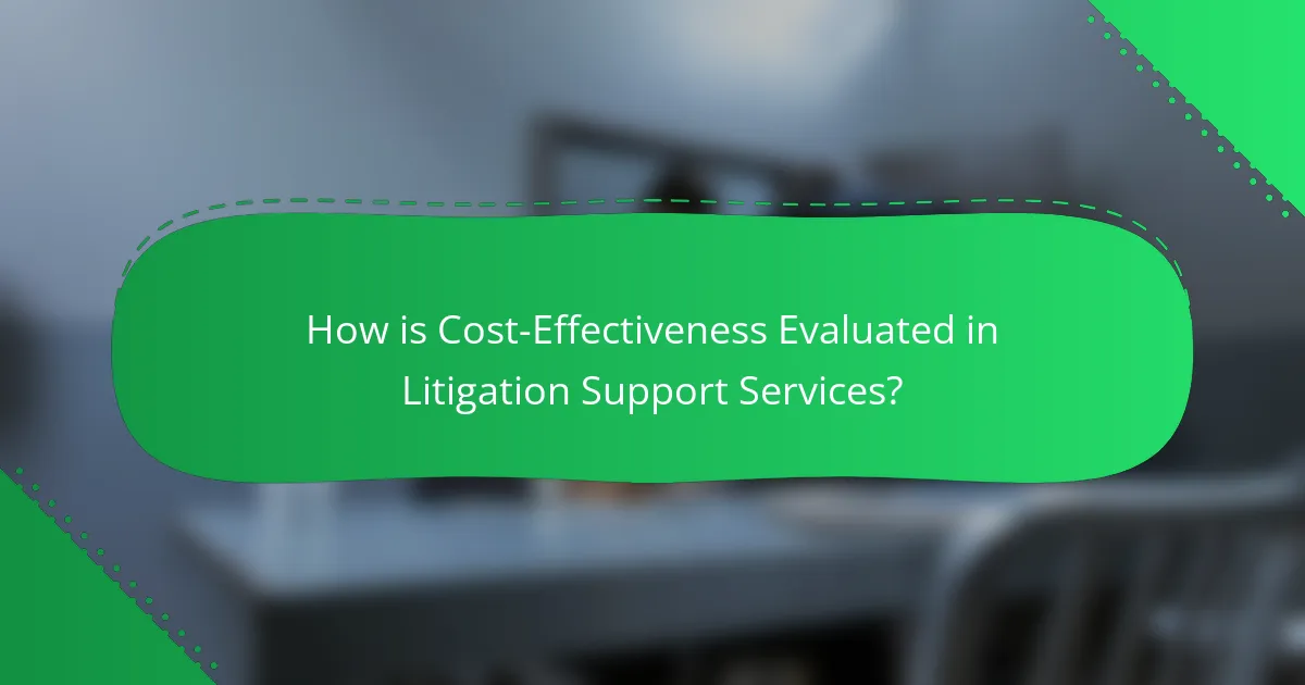 How is Cost-Effectiveness Evaluated in Litigation Support Services?
