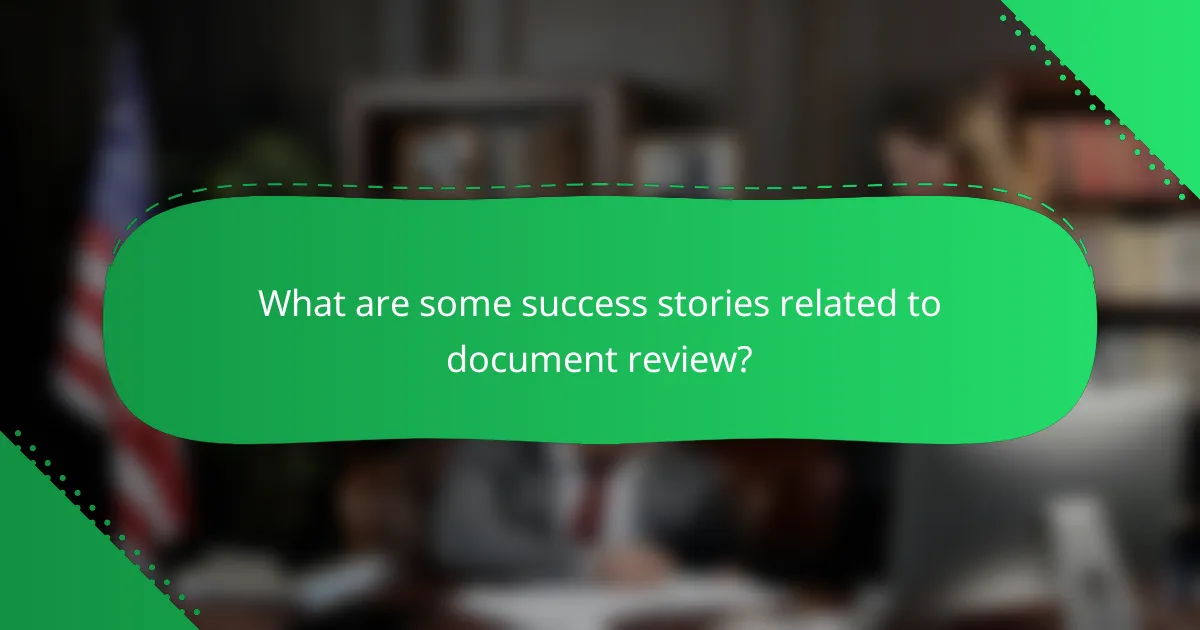 What are some success stories related to document review?